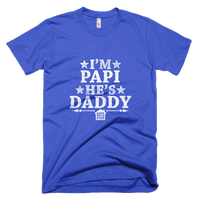 I'm Papi, He's Daddy - Short sleeve tee
