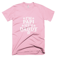 I'm Papi, He's Daddy - Short sleeve tee