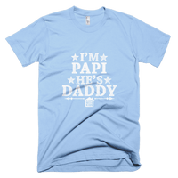 I'm Papi, He's Daddy - Short sleeve tee