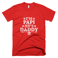 I'm Papi, He's Daddy - Short sleeve tee