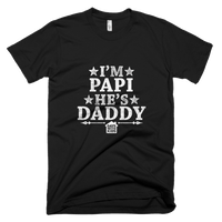 I'm Papi, He's Daddy - Short sleeve tee