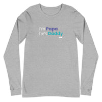 I'm Papa He's Daddy Longsleeve T-Shirt