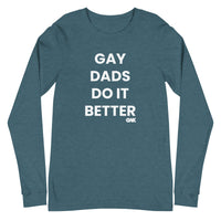 Gay Dads Do It Better Longsleeve T-Shirt