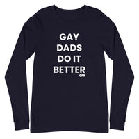 Gay Dads Do It Better Longsleeve T-Shirt