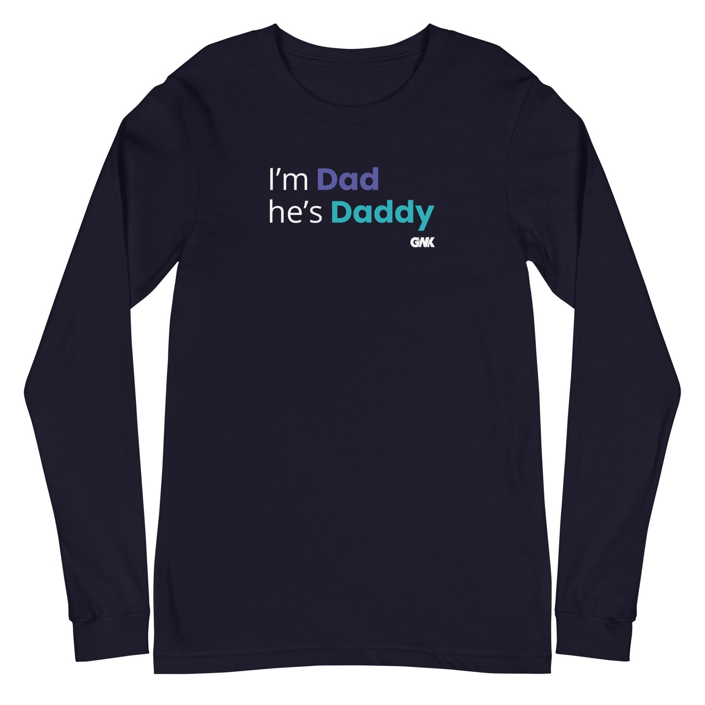 I'm Dad He's Daddy Longsleeve T-Shirt