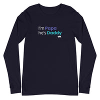 I'm Papa He's Daddy Longsleeve T-Shirt