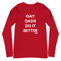 Gay Dads Do It Better Longsleeve T-Shirt