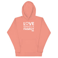 Love Makes a Family Hoodie
