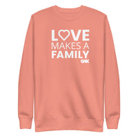 Love Makes A Family Crewneck Sweatshirt