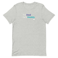 I'm Dad He's Daddy T-Shirt