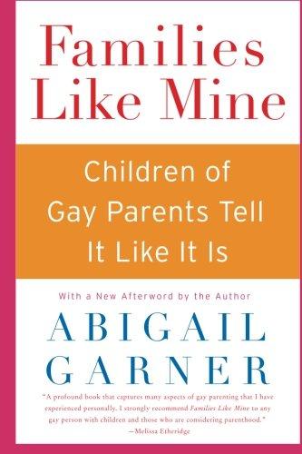 Families Like Mine: Children of Gay Parents Tell It Like It Is