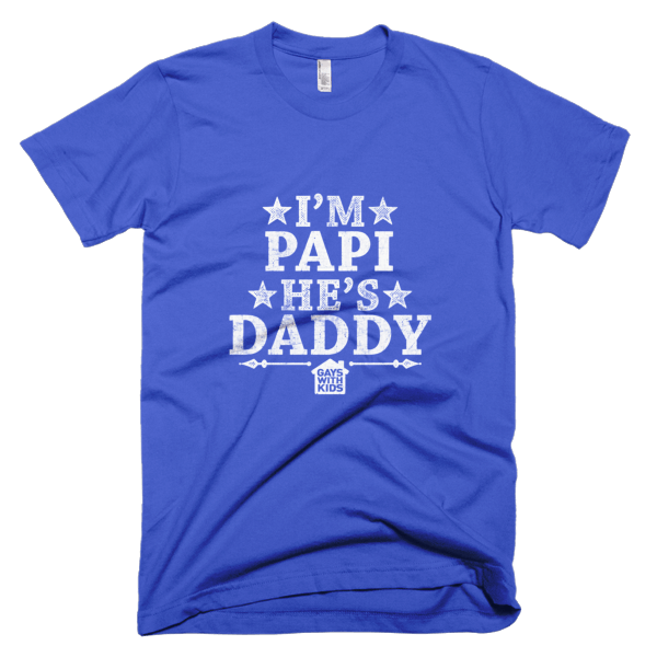 I'm Papi, He's Daddy - Short sleeve tee