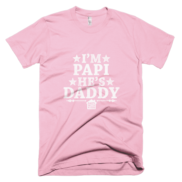 I'm Papi, He's Daddy - Short sleeve tee