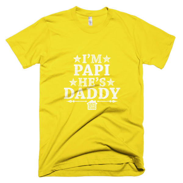 I'm Papi, He's Daddy - Short sleeve tee