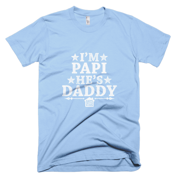 I'm Papi, He's Daddy - Short sleeve tee