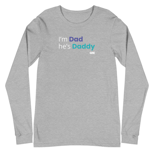 I'm Dad He's Daddy Longsleeve T-Shirt