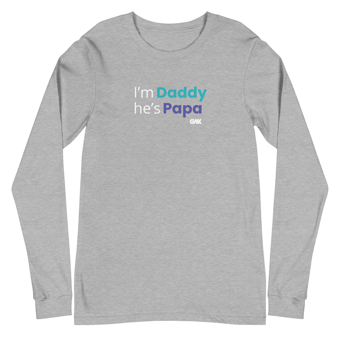 I'm Daddy He's Papa Longsleeve T-Shirt