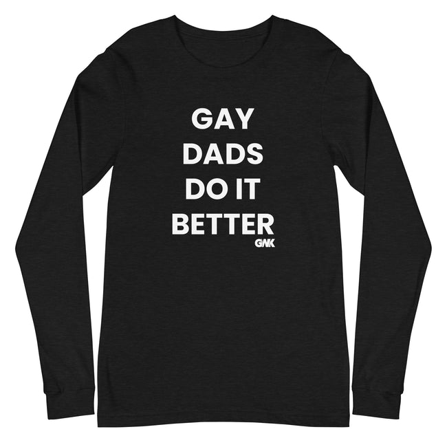 Gay Dads Do It Better Longsleeve T-Shirt