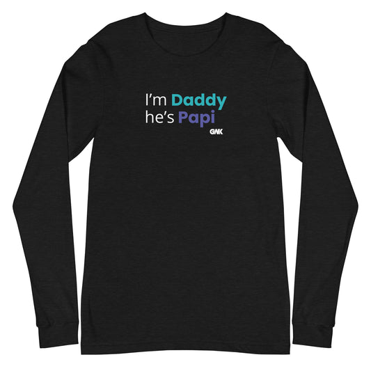 I'm Daddy He's Papi Longsleeve T-Shirt