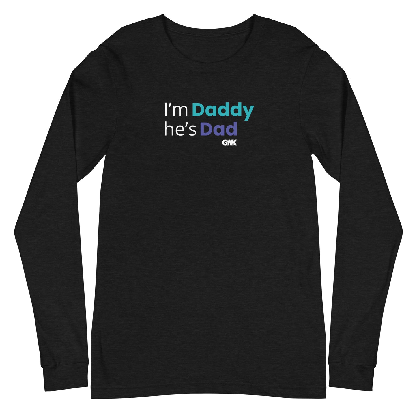 I'm Daddy He's Dad Longsleeve T-Shirt