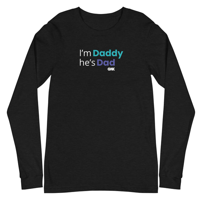 I'm Daddy He's Dad Longsleeve T-Shirt