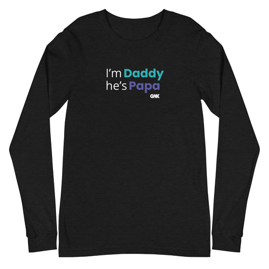 I'm Daddy He's Papa Longsleeve T-Shirt