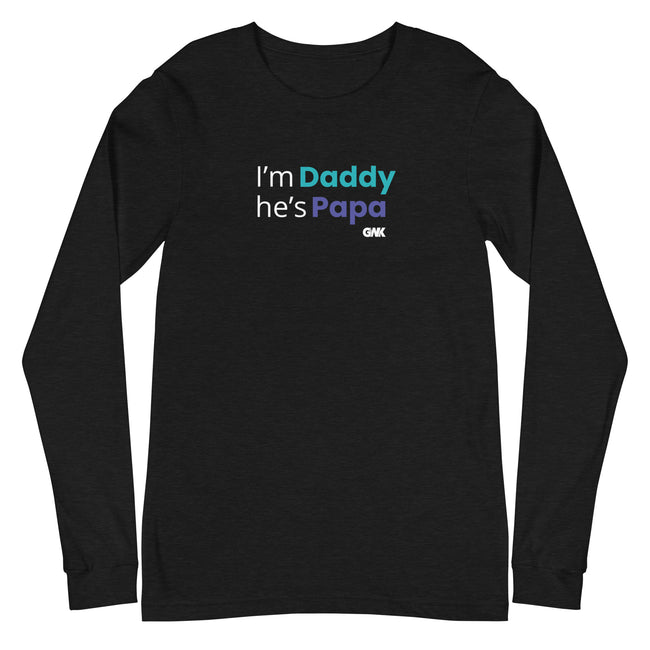I'm Daddy He's Papa Longsleeve T-Shirt