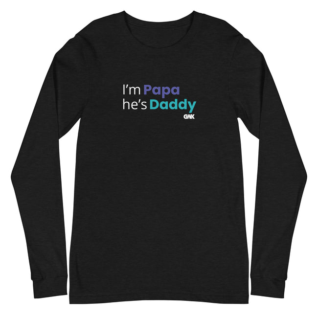 I'm Papa He's Daddy Longsleeve T-Shirt