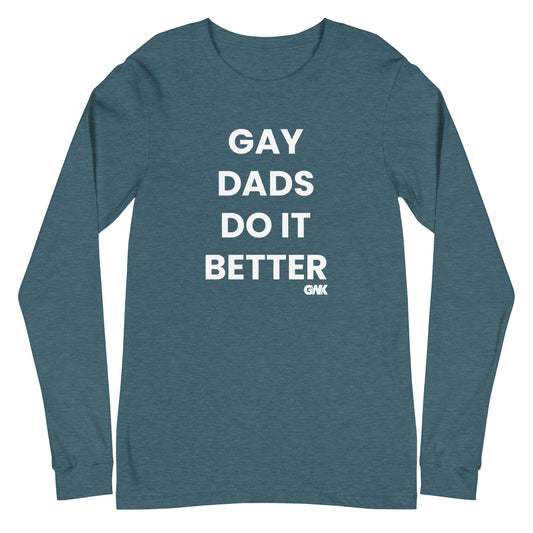 Gay Dads Do It Better Longsleeve T-Shirt