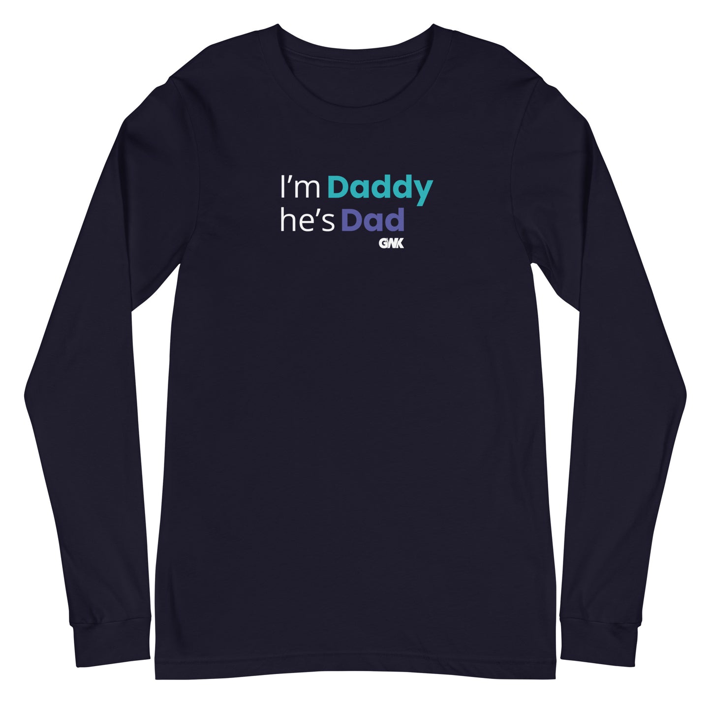 I'm Daddy He's Dad Longsleeve T-Shirt