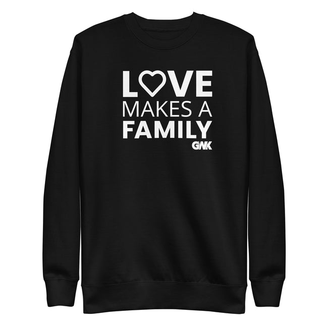 Love Makes A Family Crewneck Sweatshirt