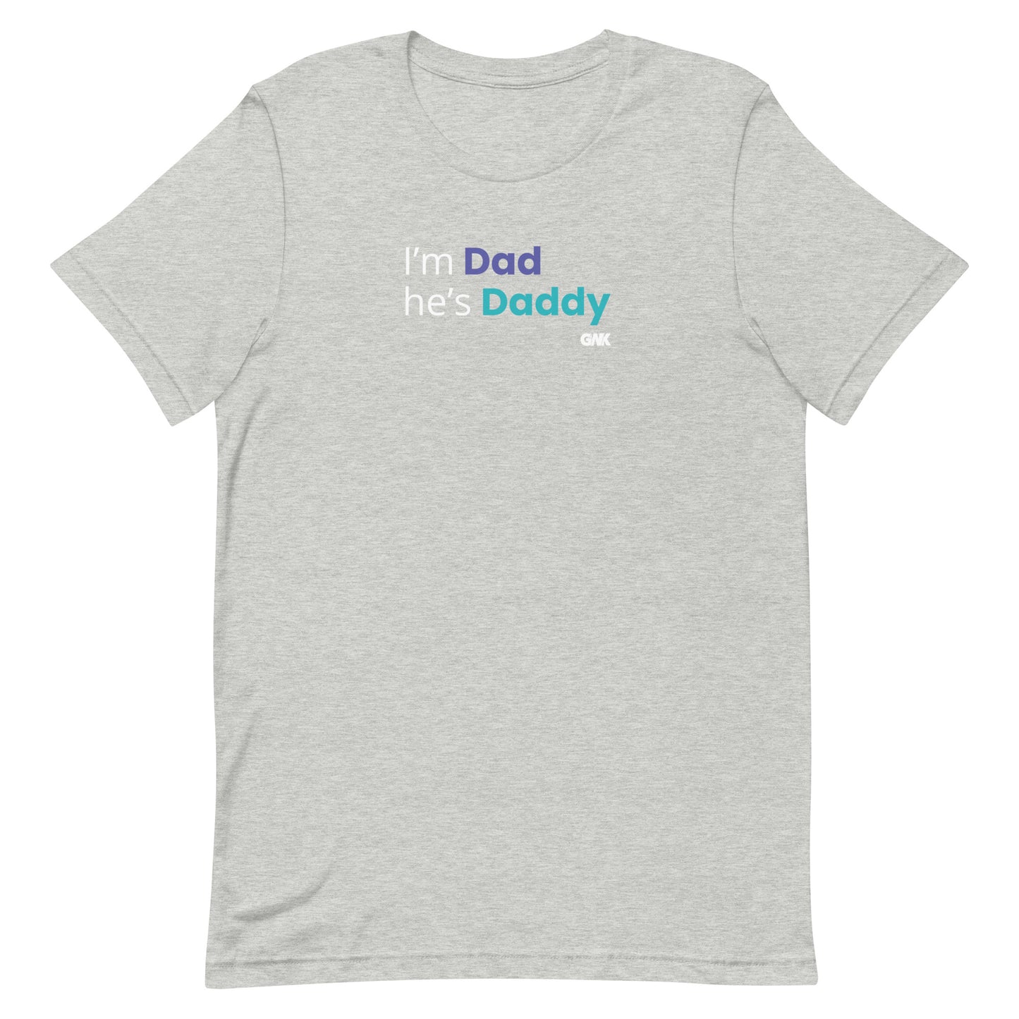 I'm Dad He's Daddy T-Shirt