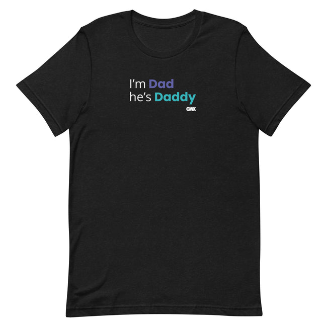 I'm Dad He's Daddy T-Shirt