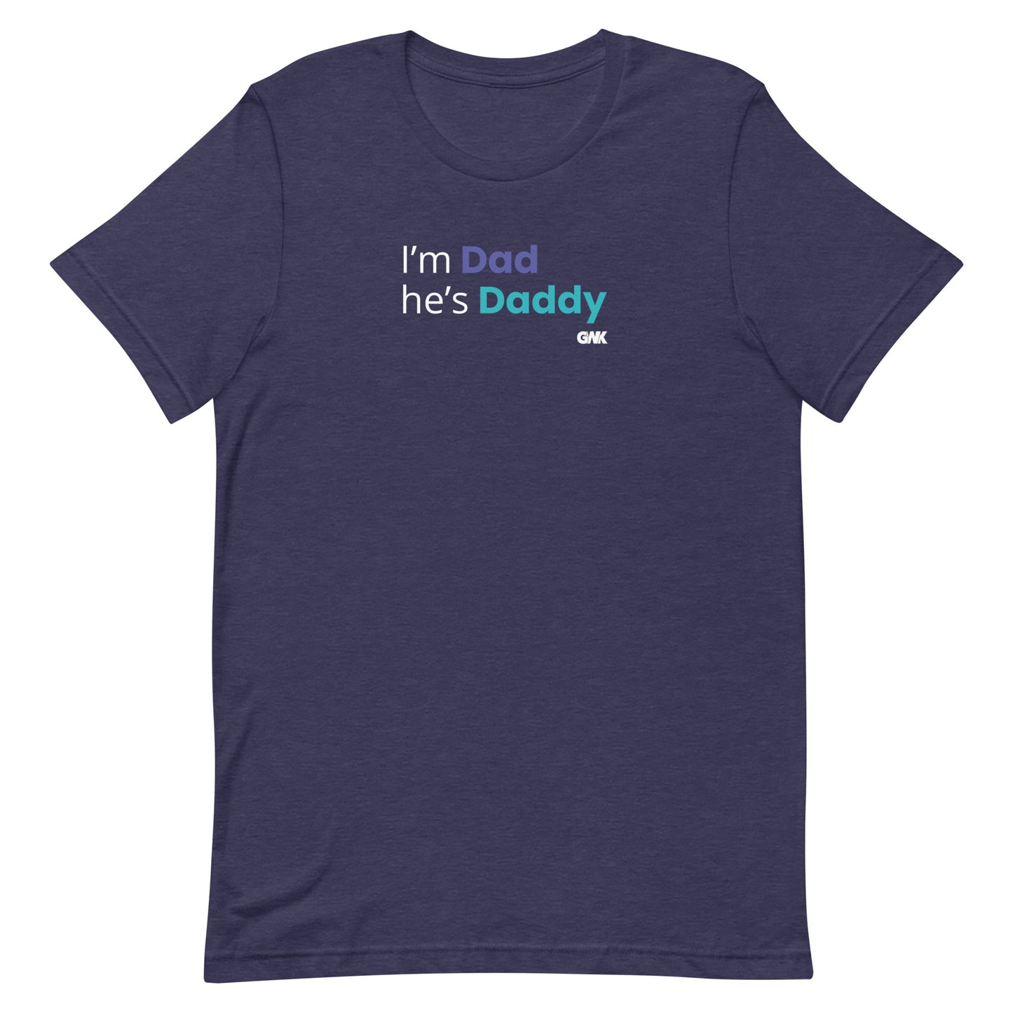 I'm Dad He's Daddy T-Shirt