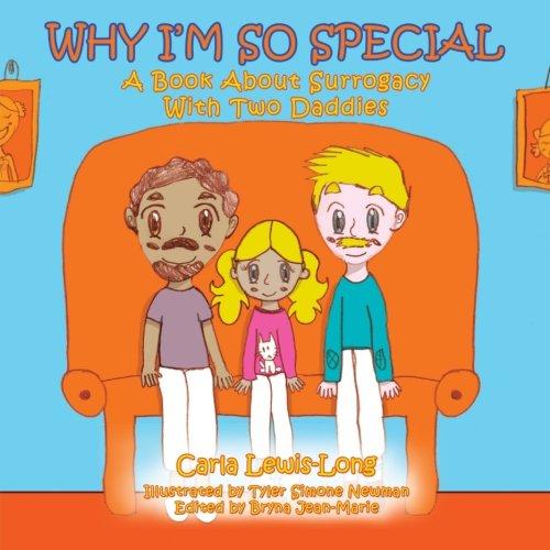 Why I'm So Special: A Book About Surrogacy With Two Daddies